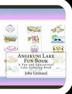 Angikuni Lake Fun Book: A Fun and Educational Lake Coloring Book