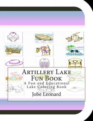 Artillery Lake Fun Book: A Fun and Educational Lake Coloring Book