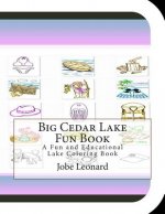 Big Cedar Lake Fun Book: A Fun and Educational Lake Coloring Book