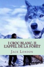 I Croc Blanc, II L'appel de la foret