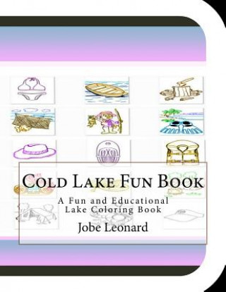 Cold Lake Fun Book: A Fun and Educational Lake Coloring Book