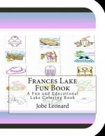 Frances Lake Fun Book: A Fun and Educational Lake Coloring Book