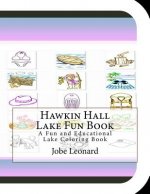 Hawkin Hall Lake Fun Book: A Fun and Educational Lake Coloring Book