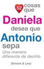 52 Cosas Que Daniela Desea Que Antonio Sepa: Una Manera Diferente de Decirlo