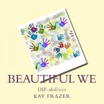 Beautiful We: DIF-abilities