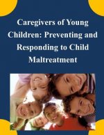 Caregivers of Young Children: Preventing and Responding to Child Maltreatment