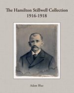 The Hamilton Stillwell Collection 1916-1918