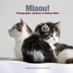 Miaou!: Photographie, citations et dictons félins