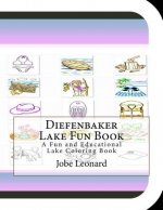 Diefenbaker Lake Fun Book: A Fun and Educational Lake Coloring Book