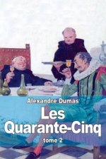 Les Quarante-Cinq: Tome 2