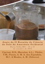 Anais da II Reuni?o de Ci?ncia do Solo da Amazônia Ocidental: Porto Velho, RO - 14 a 18 de outubro de 2014