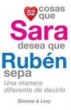 52 Cosas Que Sara Desea Que Rubén Sepa: Una Manera Diferente de Decirlo