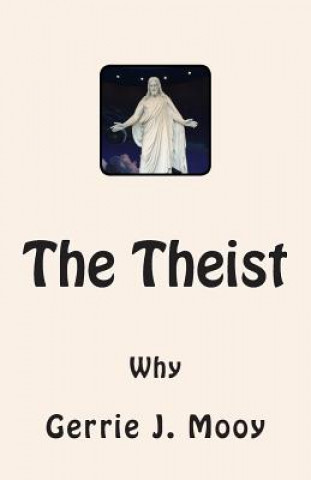 The Theist: Why