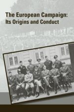 The European Campaign: Its Origins and Conduct