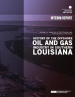 History of the Offshore Oil and Gas Industry in Southern Louisiana Volume 3: Samples of Interviews and Ethnographic Prefaces
