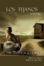 Los Tejanos: Our Quest for El Dorado
