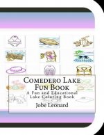 Comedero Lake Fun Book: A Fun and Educational Lake Coloring Book