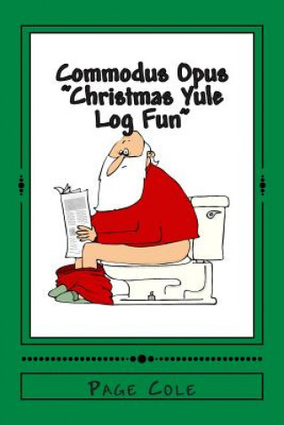 Commodus Opus: Christmas Yule Log Fun!