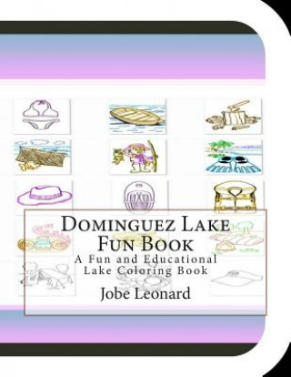 Dominguez Lake Fun Book: A Fun and Educational Lake Coloring Book