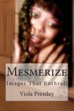 Mesmerize: Images That Enthrall