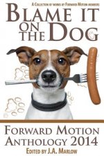 Blame it on the Dog (Forward Motion Anthology 2014)