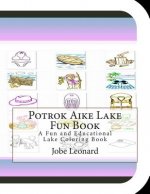 Potrok Aike Lake Fun Book: A Fun and Educational Lake Coloring Book