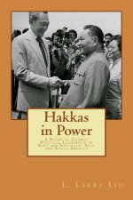 Hakkas in Power: A Study of Chinese Political Leadership in East and Southeast Asia, and South America