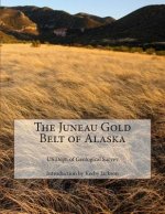 The Juneau Gold Belt of Alaska