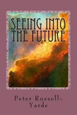 Seeing Into The Future: Understanding the Revelation of John