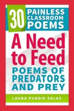A Need to Feed: Poems of Predators and Prey