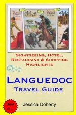 Languedoc Travel Guide: Sightseeing, Hotel, Restaurant & Shopping Highlights