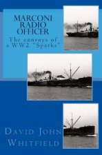 Marconi Radio Officer: The convoys of a WW2 