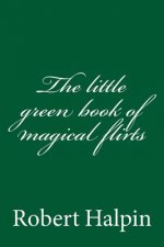 The little green book of magical flirts