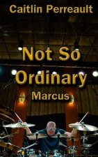 Not So Ordinary: Marcus