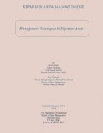 Riparian Area Management: Management Techniques in Riparian Areas