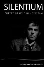 Silentium: Selected Poetry of Osip Mandelstam
