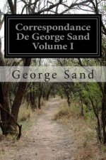 Correspondance De George Sand Volume I