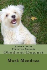 Bichon Frise Training Secrets: Obedient-Dog.net