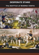 Desperate Stand: The Battle of Buena Vista