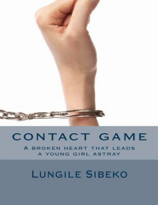 contact game: A broken heart that leads a young girl astray