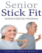 Senior Stick Fit Senior Exercise Program