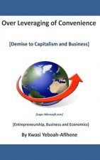 Over leveraging of Convenience: Demise to Capitalism and Business