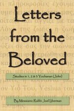 Letters from the Beloved: Studies in 1, 2 & 3 Yochanan (John)