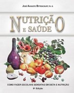 Nutricao e Saude: Como Fazer Escolhas Sensatas em Dieta e Nutricao