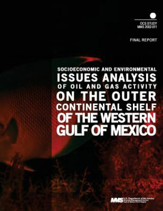 Socioeconomic and Environmental Issues Analysis of Oil and Gas Activity on the Outer Continental Shelf og the Western Gulf of Mexico