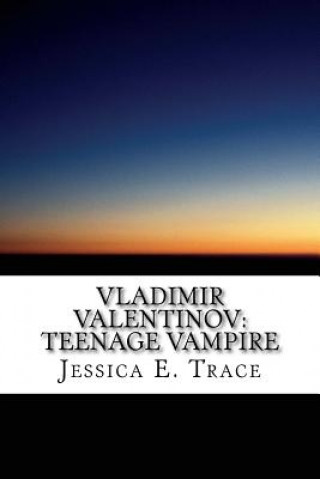 Vladimir Valentinov: Teenage Vampire
