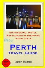 Perth Travel Guide: Sightseeing, Hotel, Restaurant & Shopping Highlights