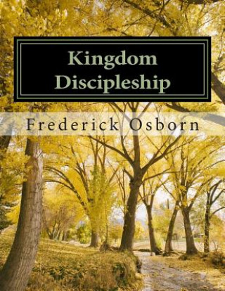 Kingdom Discipleship: Becoming A Disciple Like Jesus