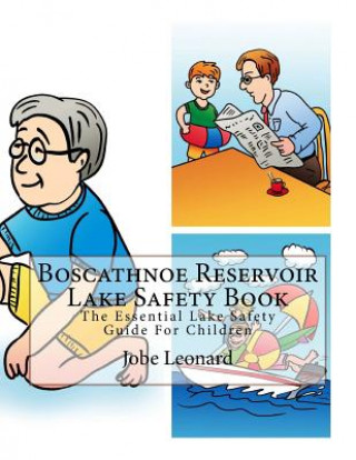 Boscathnoe Reservoir Lake Safety Book: The Essential Lake Safety Guide For Children