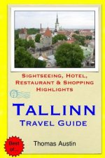 Tallinn Travel Guide: Sightseeing, Hotel, Restaurant & Shopping Highlights